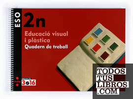 Educació visual i plàstica. 2 ESO. Projecte 3.16. Quadern de treball