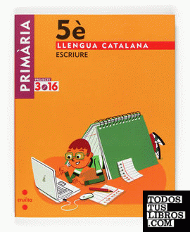Llengua catalana, Escriure. 5 Primària. Projecte 3.16