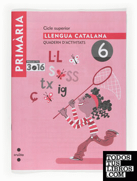Llengua catalana. Quadern d'activitats 6. Cicle superior. Projecte 3.16