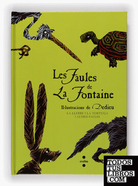 Les Faules de La Fontaine: la llebre i la tortuga i altres faules