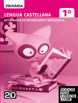 Lengua castellana, actividades de vocabulario y ortografía. 1 Primària. Connecta 2.0