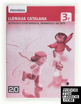 Llengua catalana, activitats d'ortografia, gramàtica i dictats. 3 Primària. Connecta 2.0