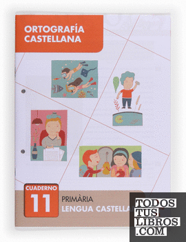 Ortografía castellana 11. Primària