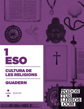 Cultura de les religions. 1 ESO. Construïm. Quadern