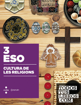Cultura de les religions. 3 ESO. Construïm
