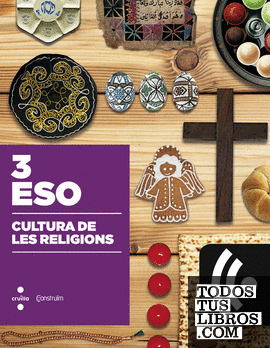 CRD Alumne. Cultura de les religions. 3 ESO. Construïm