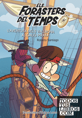 Els Forasters del temps 4: L'aventura dels Vallbona al galió pirata