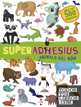 Superadhesius. Animals del món