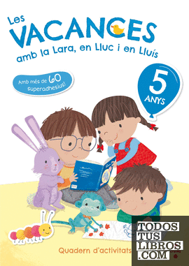 Les vacances amb la Lara, en Lluc i en Lluís, 5 anys