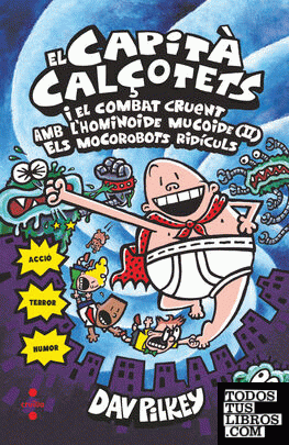El Capità Calçotets i el combat cruent amb l'hominoide mucoide (2) Els mocorrobots ridículs. cartoné