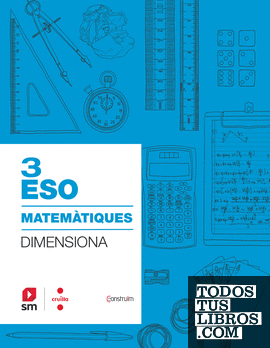 Quadern Matemàtiques. 3 ESO. Dimensiona. Construïm