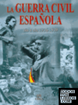 La Guerra Civil Española, día a día