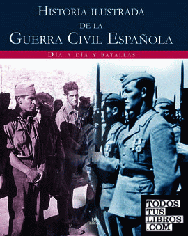 Historia Ilustrada de la Guerra Civil Española
