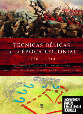 Técnicas Bélicas de la Época Colonial 1776-1914