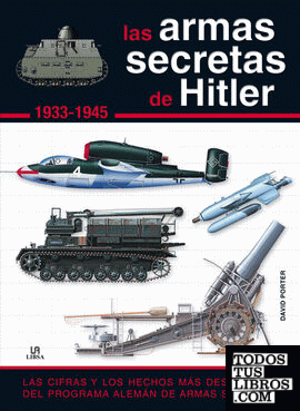 Las Armas Secretas de Hitler 1.933-1.945
