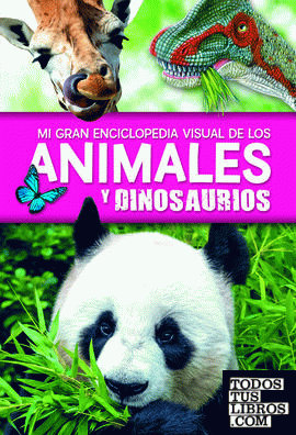 Mi Gran Enciclopedia Visual de los Animales y Dinosaurios