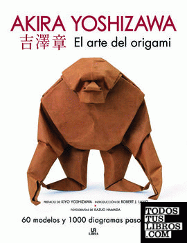 El Arte del Origami. Akira Yoshizawa