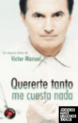 QUERERTE TANTO ME CUESTA NADA POPESIA  VICTOR MANUEL