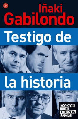 TESTIGO DE LA HISTORIA  FG  (IÑAKI GABILONDO)