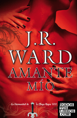 Amante Mio La Hermandad De La Daga Negra 8 De Ward J R 978 84 663 2587 5
