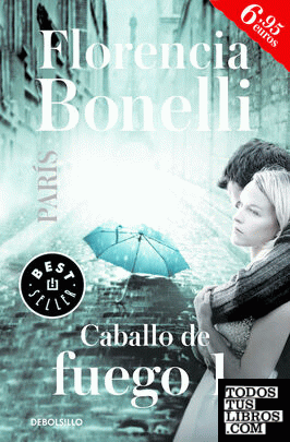 Caballo De Fuego Paris De Bonelli Florencia 978 84 663 3451 8
