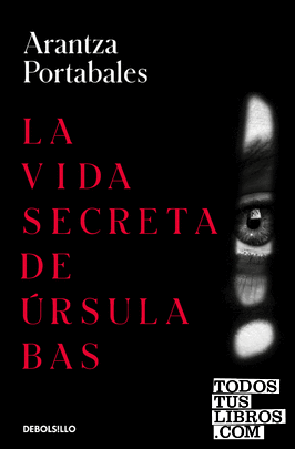 La vida secreta de Úrsula Bas (Inspectores Abad y Barroso 2)
