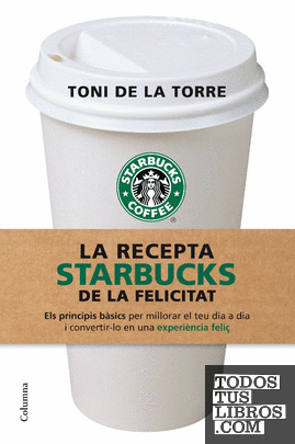 La recepta Starbucks de la felicitat