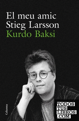 El meu amic Stieg Larsson