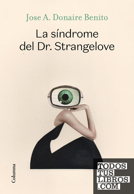 La síndrome del Dr. Strangelove