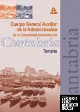 Cuerpo General Auxiliar de la Administración de la Comunidad Autónoma. Cantabria. Temario