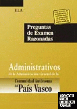 Administrativos de la Administración General de la Comunidad Autónoma del País Vasco. Preguntas de examen ELA