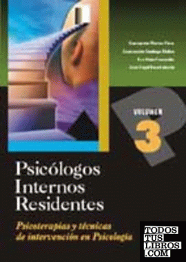 Psicologos internos residentes. Volumen iii. Psicoterapias y tecnicas de intervencion en psicologia.