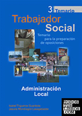 Trabajadores sociales. Temario general volumen iii. Administración local