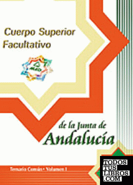 CUERPO SUPERIOR FACULTATIVO JA VOL. I TEMARIO COMUN CUERPO SUPERIOR FACULTATIVO JA VOL. I TEMARIO COMUN