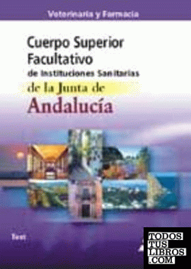 Cuerpo Superior Facultativo de Instituciones Sanitarias de la Junta de Andalucía, Veterinari y Farmacia. Test