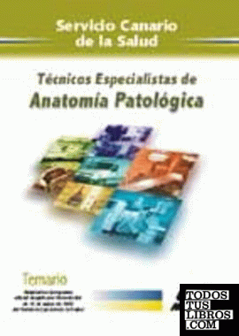 Técnicos especialistas de anatomía patológica del Servicio Canario de Salud. Temario. O.P.E. extraordinaria