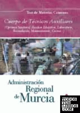 Cuerpo técnicos auxiliares Administración Regional de Murcia. Test del temario de materias comunes