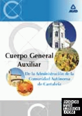 Cuerpo General Auxiliar de la Administración General de la Comunidad Autónoma de Cantabria. Test