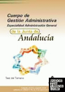 Gestión Administrativa. Administración General Junta de Andalucía. Test Gestión Administrativa. Administración General Junta de Andalucía. Test