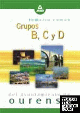 Grupos b,c y d ayuntamiento de ourense. Temario comun