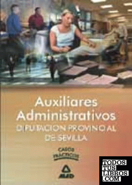 Auxiliares Administrativos Diputación Provincial de Sevilla. Casos prácticos