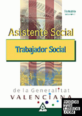 Asistente social/trabajador social de la generalitat valenciana. Temario volumen i