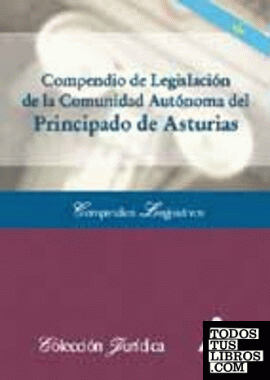 Compendió de legislación de la Comunidad Autónoma del Principado de Asturias