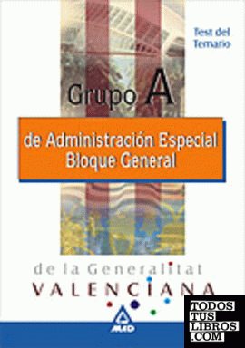 Grupo a de administracion especial de la generalitat valenciana. Bloque general. Test del temario