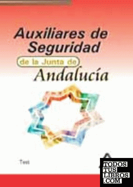 Auxiliares de seguridad de la Junta de Andalucía. Test del temario