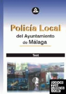Policia local del  ayuntamiento de málaga. Test