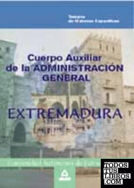 Cuerpo Auxiliar de la Administración de la Comunidad Autónoma de Extremadura, materias específicas. Temario