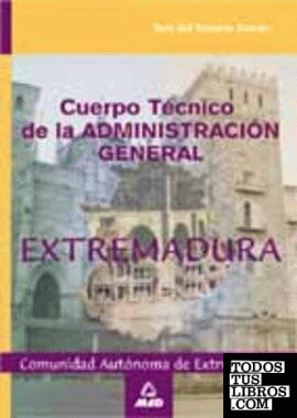 Cuerpo Técnico de la Administración General de la Comunidad Autónoma de Extremadura. Test del temario común