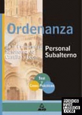 Personal subalterno-ordenanzas de la Comunidad Autónoma de Castila y León. Test y supuestos prácticos
