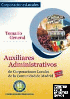 Auxiliares Administrativos de Corporaciones Locales de la Comunidad de Madrid. Centro Europeo Profesional. Temario